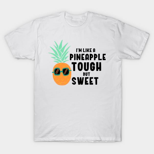 I'm like Pineapple Tough and Sweet T-Shirt by Waqasmehar